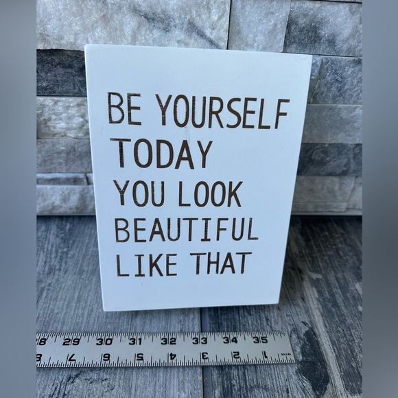 Be Yourself Today… Sign Wall Home Motivational Defor - Picture 5 of 8